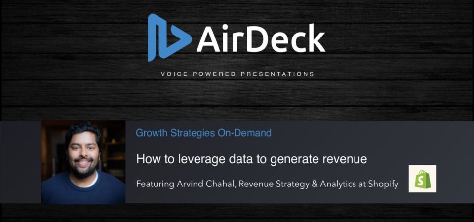 AirDeck Webinar featuring Arvind Chahal at Shopify