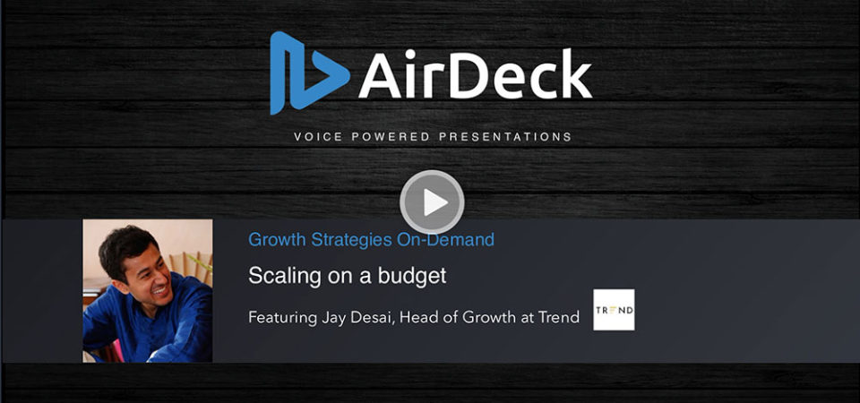 AirDeck Webinar featuring Jay Desai at Trend